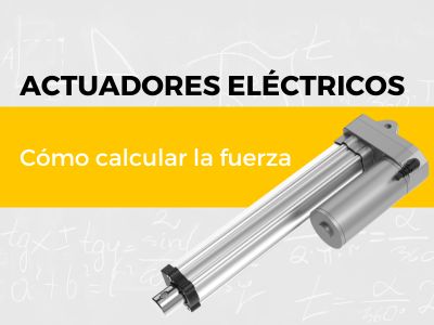 Cómo calcular la fuerza de un actuador eléctrico